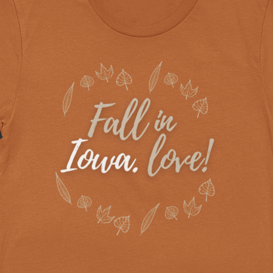 "Fall in Iowa, Love." T-Shirt