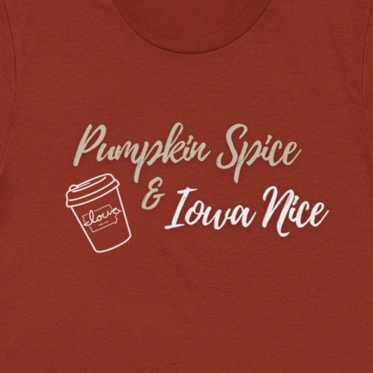 "Pumpkin Spice, Iowa Nice" T-Shirt